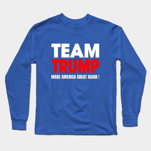 Team Trump MAGA Long Sleeve T-Shirt by Altaf-Aji